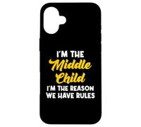 I'm The Middle Child I'm The Reason We Have Rules Coque pour iPhone 16 Plus