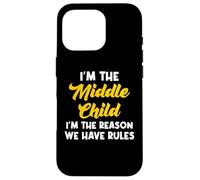 I'm The Middle Child I'm The Reason We Have Rules Coque pour iPhone 16 Pro
