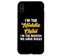 I'm The Middle Child I'm The Reason We Have Rules Coque pour iPhone XS Max