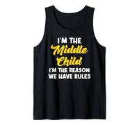 I'm The Middle Child I'm The Reason We Have Rules Débardeur