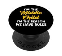 I'm The Middle Child I'm The Reason We Have Rules PopSockets PopGrip Adhésif