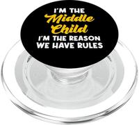 I'm The Middle Child I'm The Reason We Have Rules PopSockets PopGrip pour MagSafe