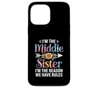 I'm The Middle Sister I'm The Reason We Have Rules Funny Coque pour iPhone 13 Pro Max