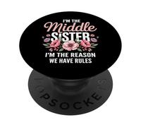 I'm The Middle Sister I'm The Reason We Have Rules Funny PopSockets PopGrip Adhésif