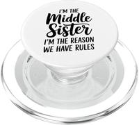 I'm The Middle Sister I'm The Reason We Have Rules Funny PopSockets PopGrip pour MagSafe