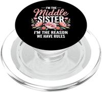 I'm The Middle Sister I'm The Reason We Have Rules Funny PopSockets PopGrip pour MagSafe