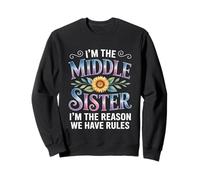 I'm The Middle Sister I'm The Reason We Have Rules Funny Sweatshirt