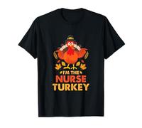 I'm The Nurse Turkey Funny Thanksgiving Automne-Automne T-Shirt