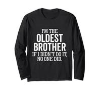I'm The Oldest Brother If I Didn't Do It No One Did Sibling Manche Longue
