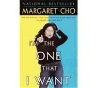 I'm the One That I Want Margaret Cho (Auteur)