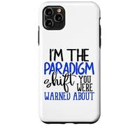 I'm The Paradigm Shift You Were Warned About Sarcasm Coque pour iPhone 11 Pro Max