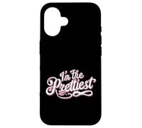 I'm The Pretty One Citation Amusante Coque pour iPhone 16