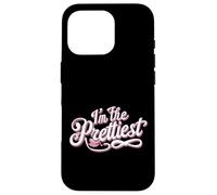 I'm The Pretty One Citation Amusante Coque pour iPhone 16 Pro