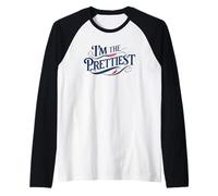 I'm the Pretty One. Citation drôle Manche Raglan