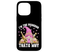 Im The Princess Thats Why Funny Saying for Women Pink GNOME Coque pour iPhone 14 Pro Max