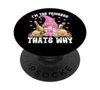 Im The Princess Thats Why Funny Saying for Women Pink GNOME PopSockets PopGrip Adhésif
