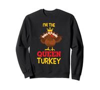 I'm The Queen Turkey Thanhksgiving Thankful for Family Sweatshirt