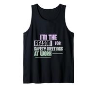 I'm The Reason For Safety Meetings At Work ------- Débardeur