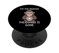 I'm The Reason The Coffee is Gone PopSockets PopGrip Adhésif