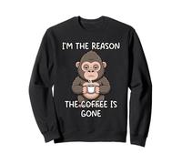 I'm The Reason The Coffee is Gone Sweatshirt