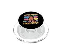 I'm The Reason The Family Group Chat Stays Spicy PopSockets PopGrip pour MagSafe