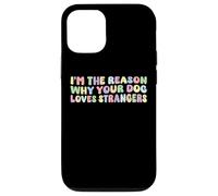 I'm The Reason Why Your Dog Loves Strangers Dog Lover Funny Coque pour iPhone 12/12 Pro