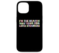 I'm The Reason Why Your Dog Loves Strangers Dog Lover Funny Coque pour iPhone 13
