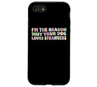 I'm The Reason Why Your Dog Loves Strangers Dog Lover Funny Coque pour iPhone SE (2020) / 7 / 8