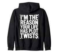 I'm The Reason Your Life Has Plot Twists Citation Humoristique Sweat à Capuche