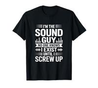 I'm The Sound Guy No One Knows Funny Audio Engineer T-Shirt