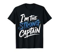 I'm The Strong Captain Chef de Bateau - T-Shirt