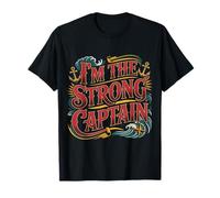 I'm The Strong Captain Chef de Bateau |- T-Shirt