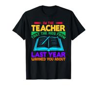 I'm The Teacher That The Kids from Last Year School Teachers T-Shirt Graphique avec Valeur