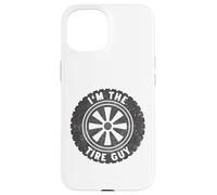 I'm The Tire Guy Car Wheel Vehicle Lover Tire Mechanic Funny Coque pour iPhone 15