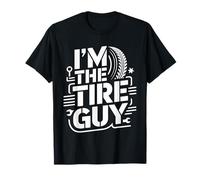 I'm The Tire Guy Réparation mécanique |- T-Shirt
