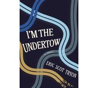 I'm the Undertow A Novel - Eric Scott Tryon - Central Avenue - ebook (ePub) - Livre