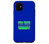 I'm The Worst Coque pour iPhone 11