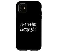 I'm The Worst Coque pour iPhone 11