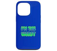 I'm The Worst Coque pour iPhone 13 Pro