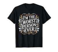 I'm The Worst Person Ever Attitude d’autodérision - T-Shirt