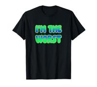 I'm The Worst T-Shirt