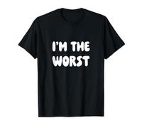 I'm The Worst T-Shirt