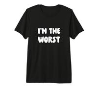 I'm The Worst T-Shirt Haut de Gamme