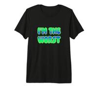 I'm The Worst T-Shirt Haut de Gamme
