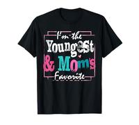 I'm The Youngest and Mom's Favorite Sibling Funny Design T-Shirt