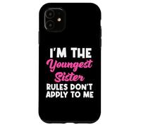 I'm The Youngest Sister Rules Don't Apply To Me Coque pour iPhone 11