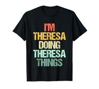 I'm Theresa Doing Theresa Things - Drôle de nom Theresa T-Shirt