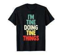 I'm Tine Doing Tine Things Cadeau d'anniversaire Amusant T-Shirt