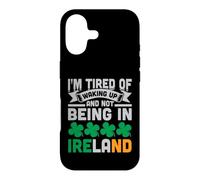 I'm Tired of Waking Up and Not Being in Ireland Coque pour iPhone 17