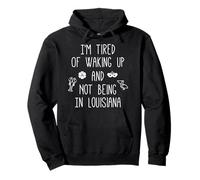 I'm Tired of Waking Up and Not Being in Louisiana - Dark Sweat à Capuche